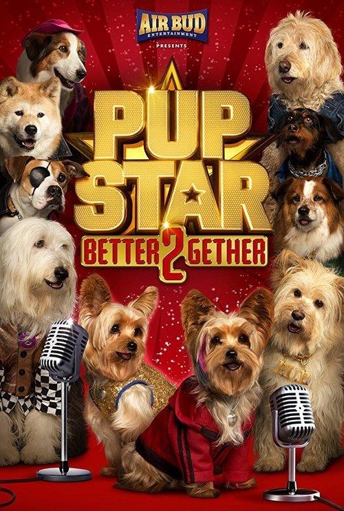 Pup Star: Better 2Gether 2017 official movie poster