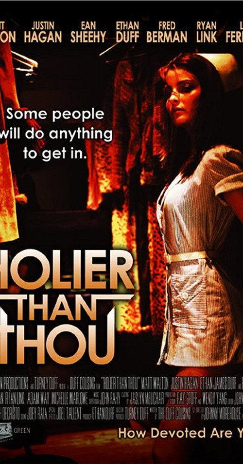 Holier Than Thou 2007 official movie poster