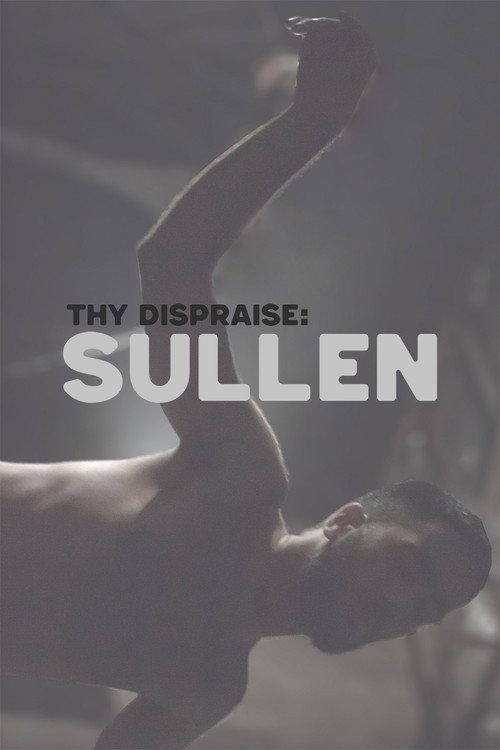 Thy Dispraise: Sullen 2020 official movie poster