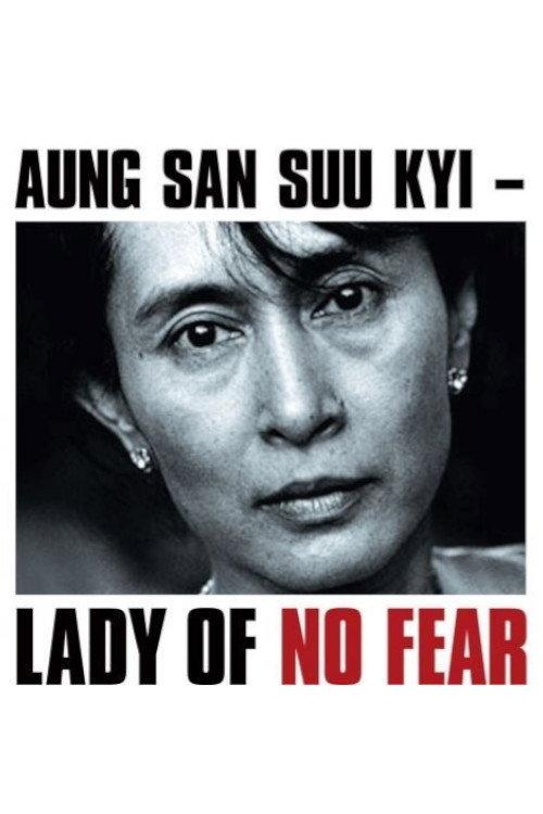 Aung San Suu Kyi: Lady of No Fear 2010 official movie poster