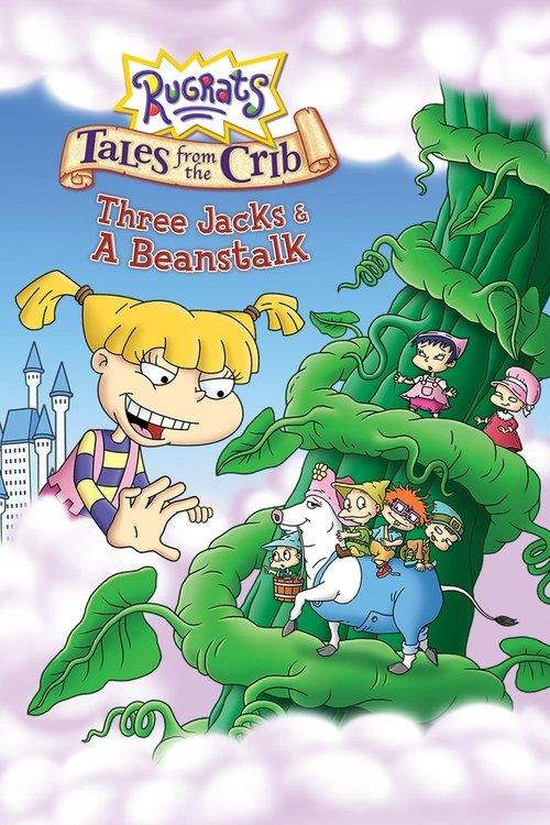 Rugrats: Tales from the Crib: Three Jacks & A Beanstalk 2006 official movie poster