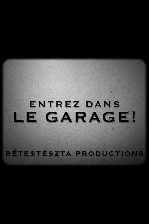 Entrez Dans Le Garage! 2021 official movie poster