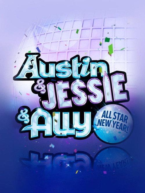 Austin & Jessie & Ally All Star New Year 2012 official movie poster