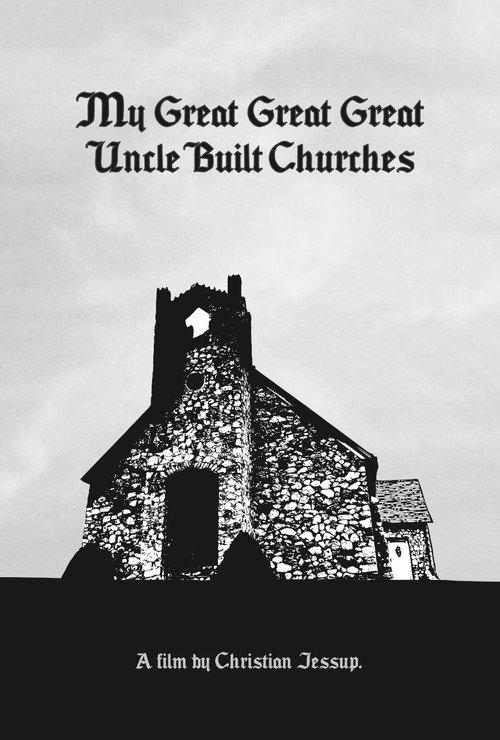 My Great Great Great Uncle Built Churches 2022 official movie poster