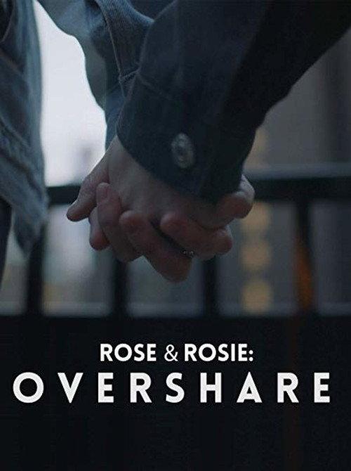 Rose & Rosie: Overshare 2018 official movie poster