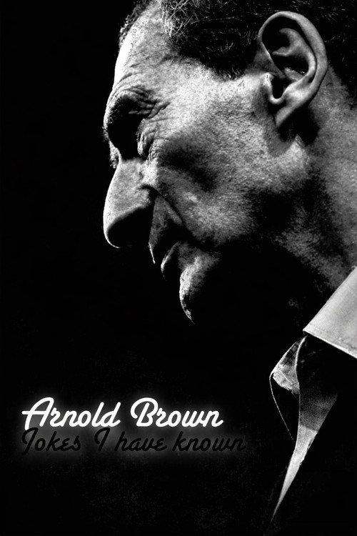 Arnold Brown: Jokes I Have Known 2011 official movie poster