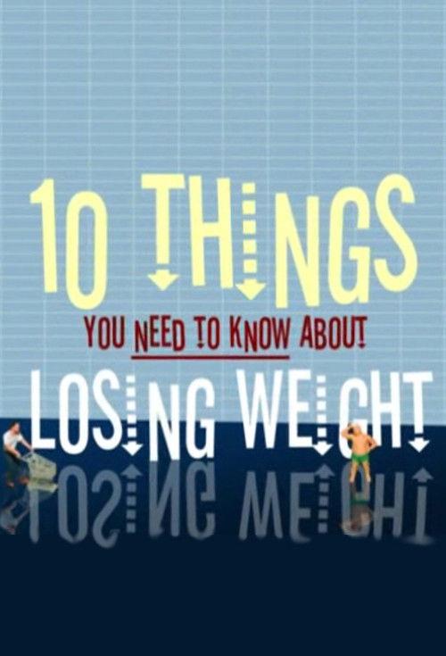 10 Things You Need to Know About Losing Weight 2009 official movie poster