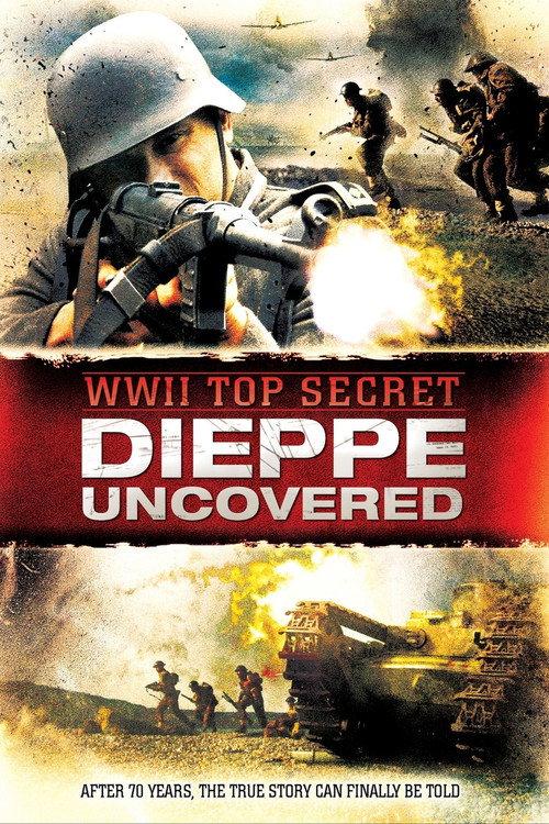 WWII Top Secret: Dieppe Uncovered 2012 official movie poster