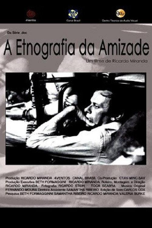 A Etnografia Da Amizade 2007 official movie poster