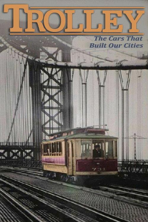 Trolley: The Cars That Built Our Cities 1992 official movie poster