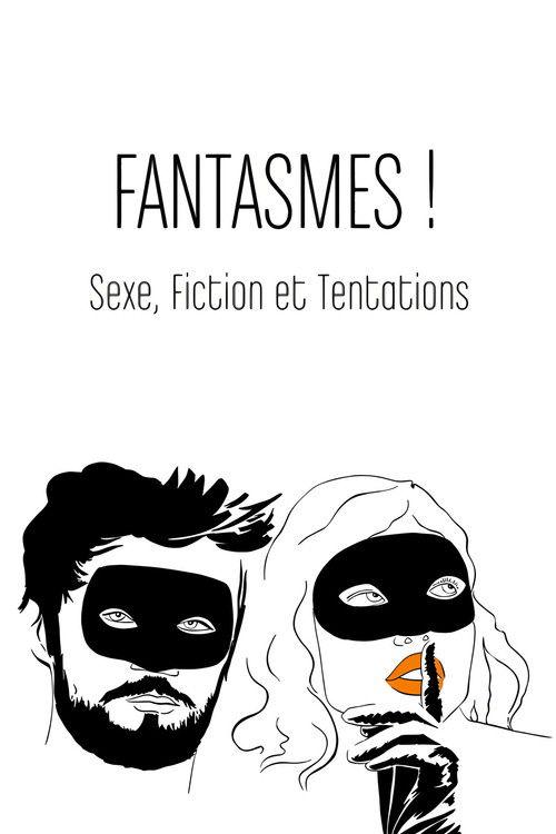Fantasmes ! Sexe, fiction et tentations 2013 official movie poster