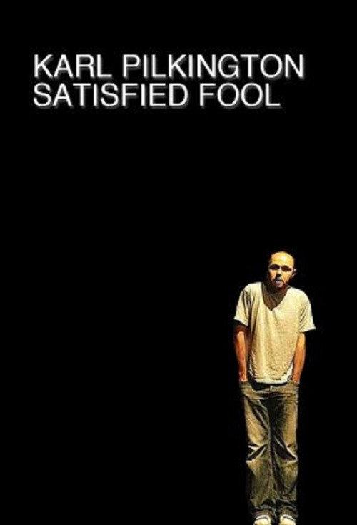 Karl Pilkington: Satisfied Fool 2007 official movie poster