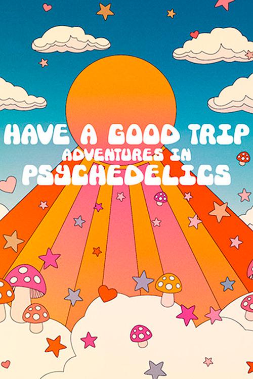 Have a Good Trip: Adventures in Psychedelics 2020 official movie poster