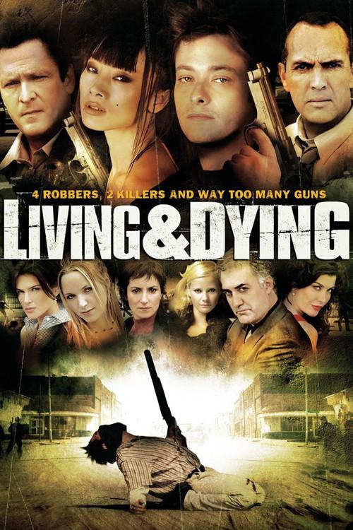 Living & Dying 2007 official movie poster
