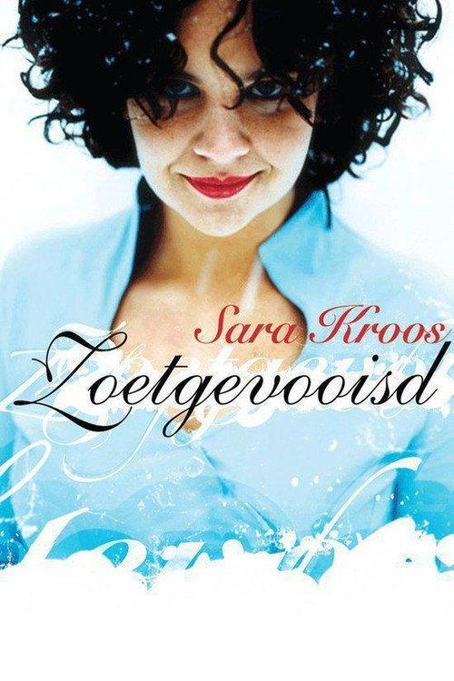 Sara Kroos: Zoetgevooisd 2007 official movie poster