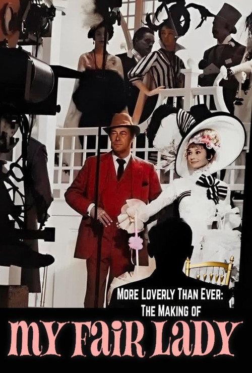 More Loverly Than Ever: The Making of 'My Fair Lady' 1995 official movie poster