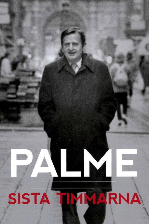 Palme - sista timmarna 2016 official movie poster