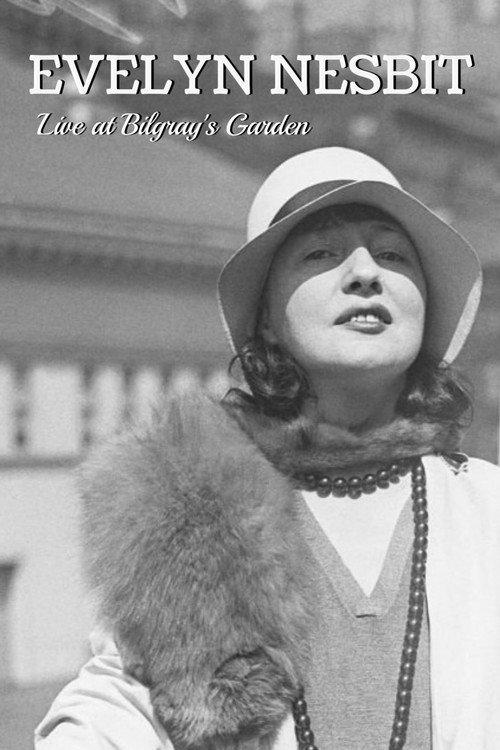 Evelyn Nesbit: Live at Bilgray's Garden 1930 official movie poster