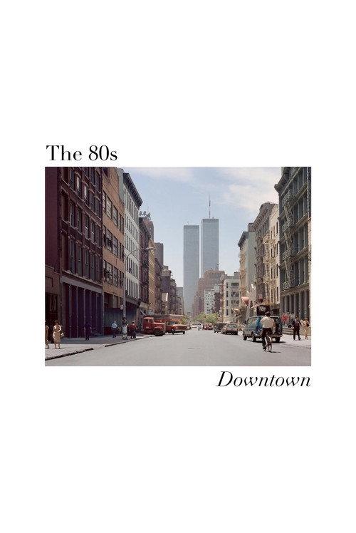 The 80s: Downtown 2005 official movie poster