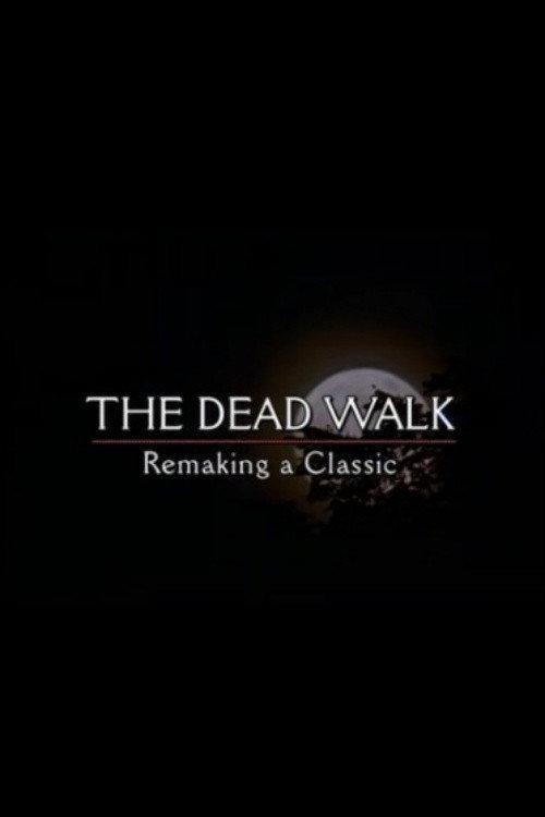 The Dead Walk: Remaking a Classic 1999 official movie poster