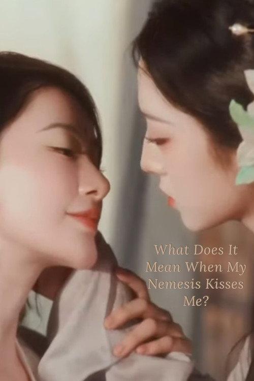 What Does It Mean When My Nemesis Kisses Me? 2024 official movie poster