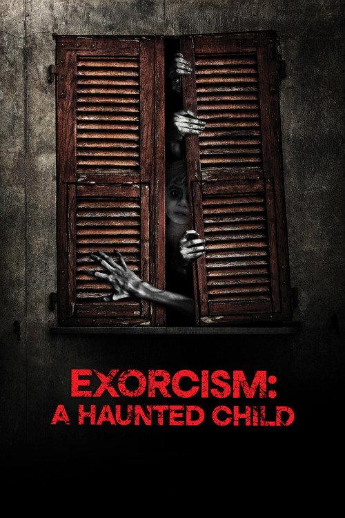 Exorcism: Haunted Child 2015 official movie poster