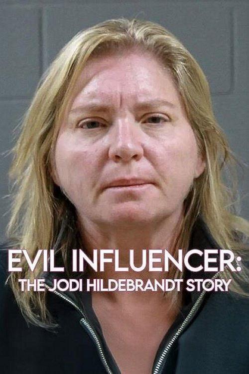 Evil Influencer: The Jodi Hildebrandt Story 2025 official movie poster