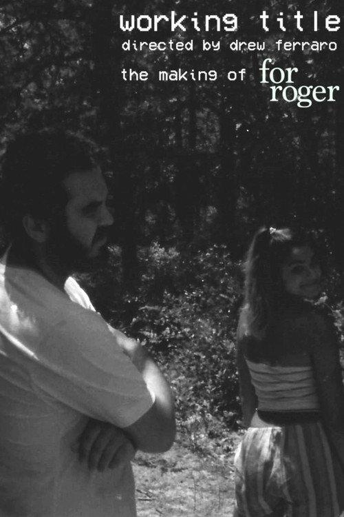 Working Title: The Making of For Roger 2021 official movie poster