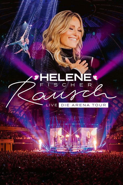 Helene Fischer - Rausch Live - Die Arena Tour 2024 official movie poster
