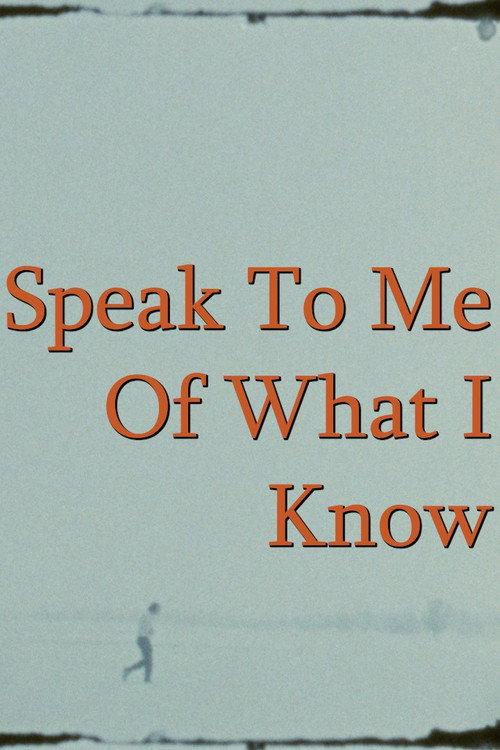 Speak To Me Of What I Know 2023 official movie poster