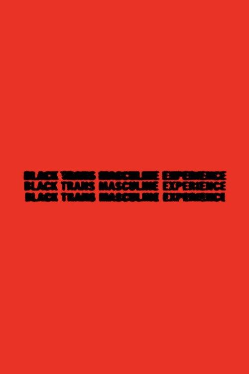 Black Trans Masculine Experience 2025 official movie poster