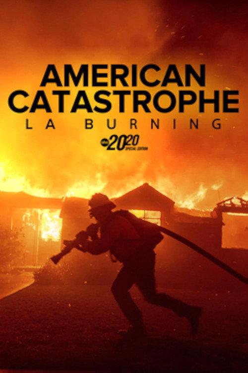 American Catastrophe: LA Burning -- Special Edition of 20/20 2025 official movie poster