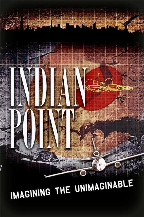 Indian Point: Imagining the Unimaginable 2004 official movie poster