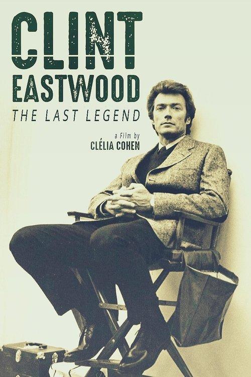 Clint Eastwood: The Last Legend 2022 official movie poster