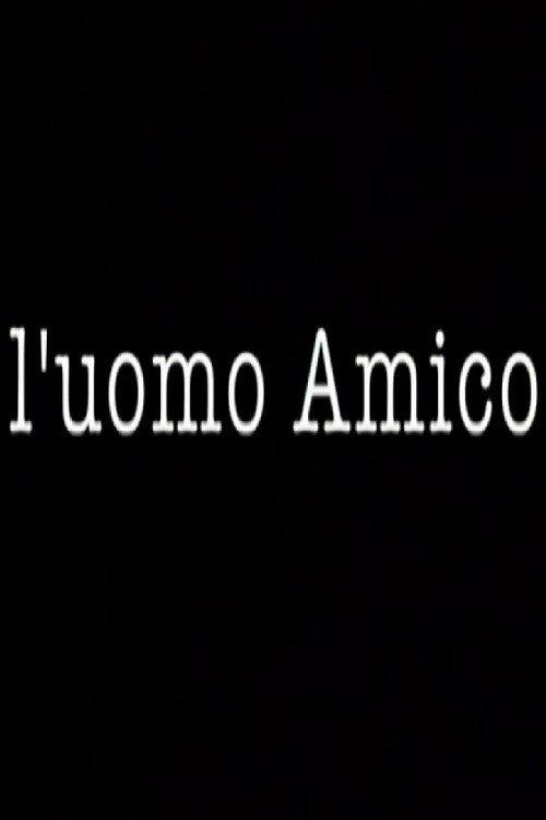 L'uomo Amico 2014 official movie poster
