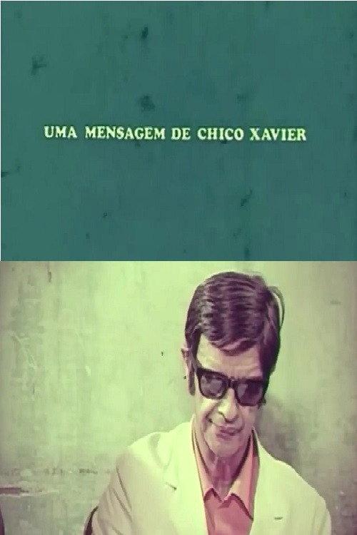 Uma Mensagem de Chico Xavier 1972 official movie poster