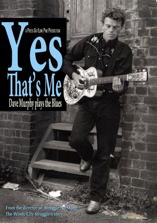 Yes That's Me: Dave Murphy Plays the Blues 2008 official movie poster