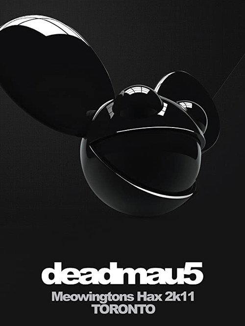 deadmau5: Meowingtons Hax 2k11 Toronto 2012 official movie poster
