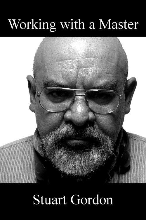 Working with a Master: Stuart Gordon 2006 official movie poster