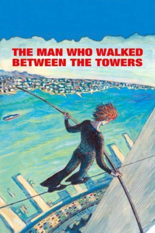 The Man Who Walked Between the Towers 2005 official movie poster