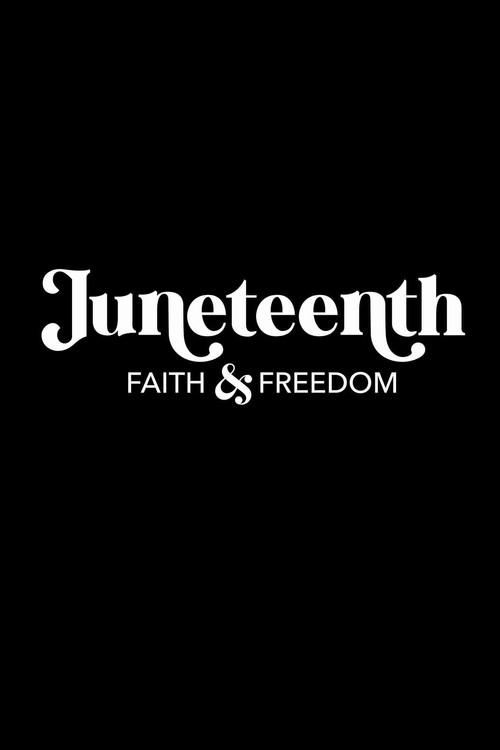 Juneteenth: Faith & Freedom 2022 official movie poster