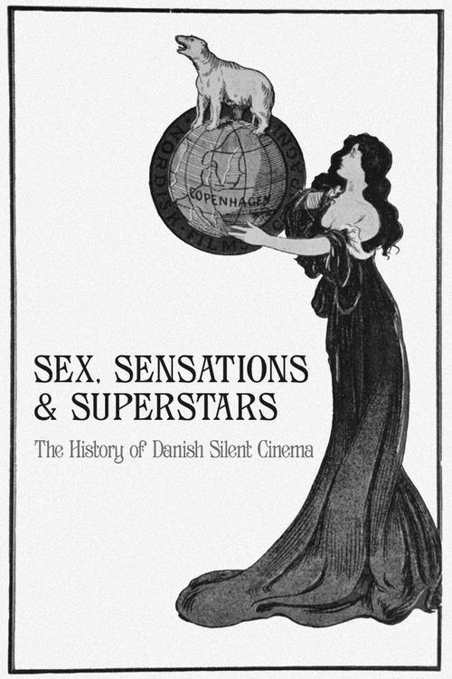 Sex, Sensations & Superstars: The History of Danish Silent Cinema 2020 official movie poster