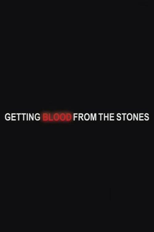 Getting Blood from the Stones 2007 official movie poster