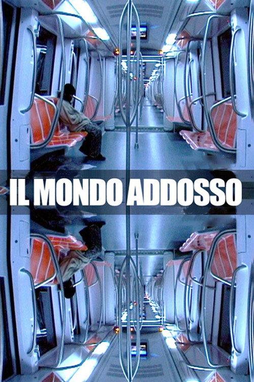 Il mondo addosso 2006 official movie poster