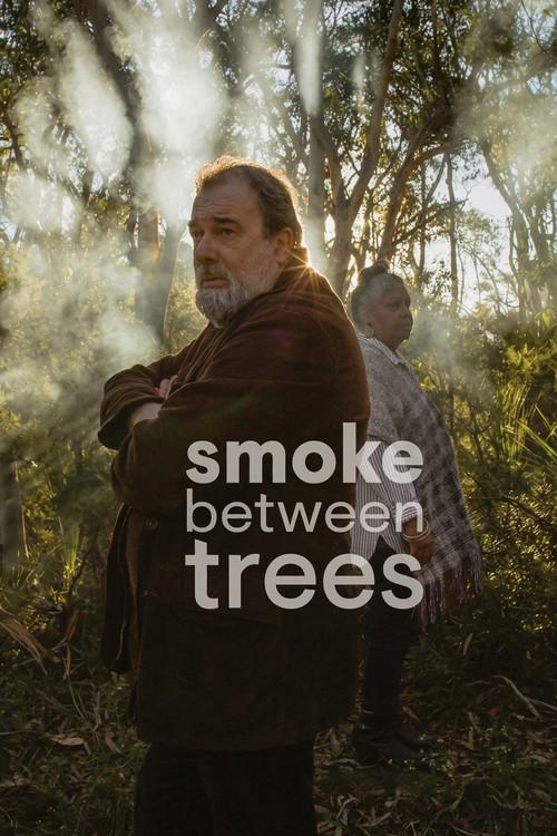 Smoke Between Trees 2019 official movie poster