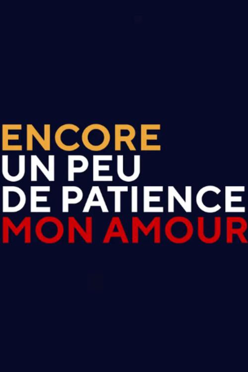 Encore un peu de patience mon amour 2020 official movie poster