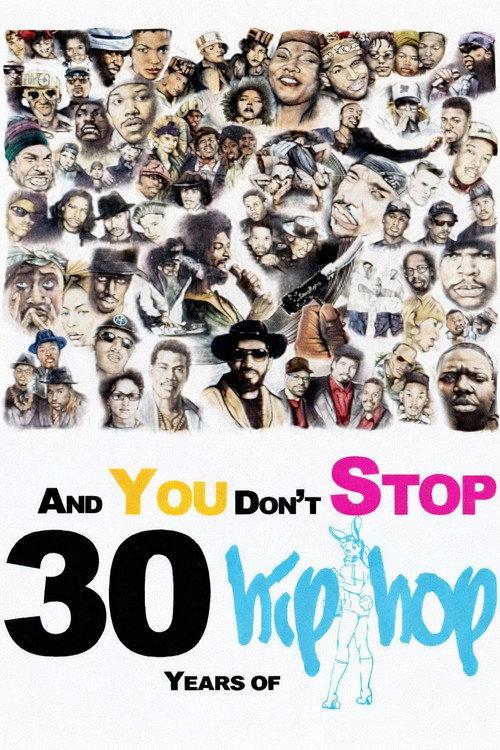 And You Don't Stop: 30 Years of Hip-Hop 2004 official movie poster