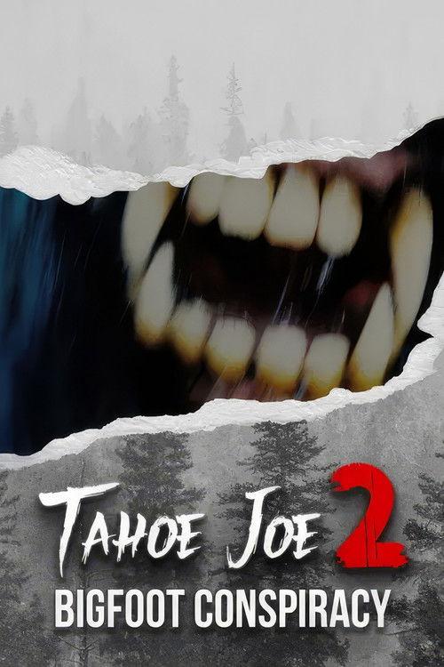 Tahoe Joe 2: The Sierra Nevada Bigfoot Conspiracy 2024 official movie poster