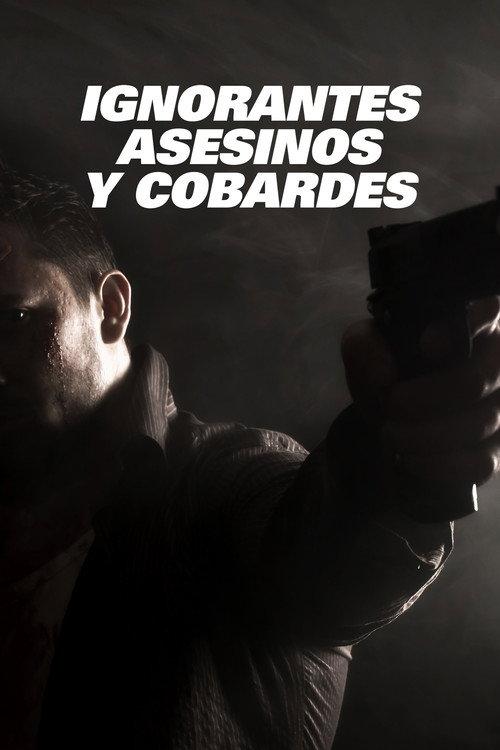 Ignorantes, asesinos y cobardes 2012 official movie poster