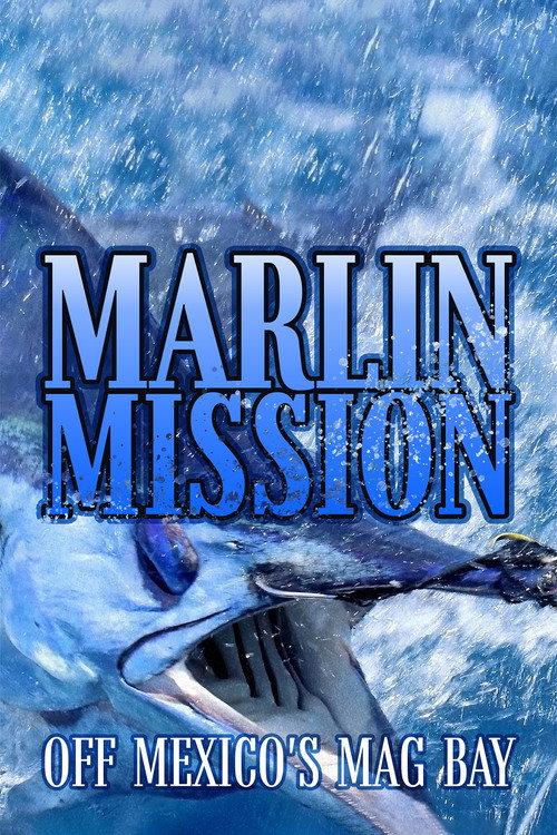 Marlin Mission off Mexico's Mag Bay 2020 official movie poster